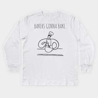 Bakers gonna bake Baking Gift Kids Long Sleeve T-Shirt